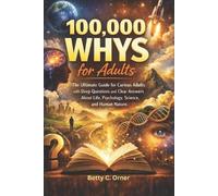 Betty C. Orner 100,000 Whys for Adults (Tascabile)