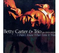 Betty Carter - I Didn't Know What Time It Was