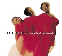 Betty Carter - It's Not About The Melody by Betty Carter (1992-09-03)