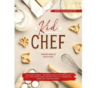 Betty Child Junior Health Institute Kid Chef (Tascabile)