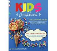 Betty Child Junior Health Institute Kids Cookbook (Tascabile)