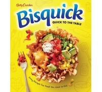 Betty Crocker Betty Crocker Bisquick Quick To The Table (Tascabile)