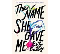 Betty Culley The Name She Gave Me (Tascabile)