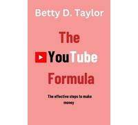 Betty D Taylor The YouTube Formula (Tascabile)