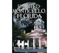 Betty Davis Big Bend Ghost Trackers Haunted Monticello, Florida (Tascabile)