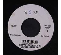 BETTY EVERETT & JERRY BUTLER - let it be me / ain't that loving you baby