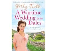 Betty Firth A Wartime Wedding in the Dales (Tascabile) Made in Yorkshire