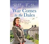 Betty Firth War Comes to the Dales (Tascabile) Made in Yorkshire