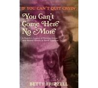Betty Frizzell If You Can't Quit Cryin', You Can't Come Here No More (Tascabile)