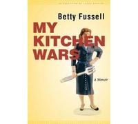 Betty Fussell My Kitchen Wars (Tascabile) At Table