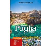 Betty G Coffman Explore Puglia in 2025 (Tascabile) Betty G. Coffman