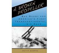Betty Goerke A Broken Propeller (Tascabile)
