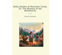 Betty Gordon at Mountain Camp; Or, The Mystery of Ida Bellethorne
