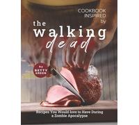 Betty Green Cookbook Inspired by The Walking Dead (Tascabile)