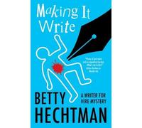 Betty Hechtman Making It Write (Tascabile) Writer for Hire mystery