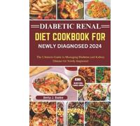 Betty J Bakke Diabetic Renal Diet Cookbook for Newly Diagnosed 2024 (Tascabile)