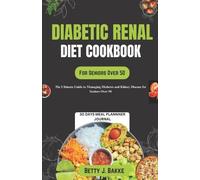 Betty J Bakke Diabetic Renal Diet Cookbook for Seniors Over 50 (Tascabile)