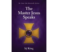 Betty Jean King The Master Jesus Speaks (Tascabile)