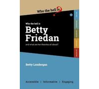 Betty Londergan Who the Hell is Betty Friedan? (Tascabile) Who the Hell is...?