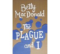 Betty MacDonald The Plague and I (Tascabile) Plague and I