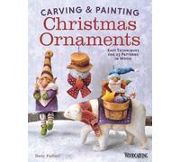 Betty Padden Carving & Painting Christmas Ornaments (Tascabile)