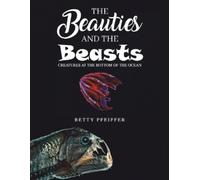 Betty Pfeiffer The Beauties and The Beasts (Tascabile)