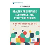 Betty Rambur Health Care Finance, Economics, and Policy for Nurses, (Tascabile)