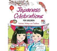 Japanese Celebrations for Children Festivals, Holidays and Traditions