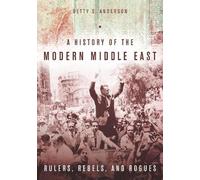 Betty S. Anderson A History of the Modern Middle East (Tascabile)