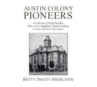 Betty Smith Meischen Austin Colony Pioneers (Tascabile)