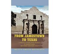Betty Smith Meischen From Jamestown to Texas (Copertina rigida)