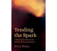 Betty Staley Tending the Spark (Tascabile)