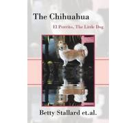 Betty Stallard The Chihuahua (Tascabile)