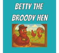 Betty the Broody Hen: A tale of adoption