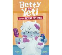 Betty the Yeti and the Picture Day Panic