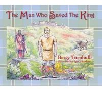 Betty Turnbull The Man Who Saved the King (Copertina rigida) Papa and Billy