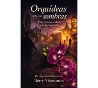 Betty Viamontes Orquídeas en las sombras (Tascabile)