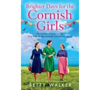 Betty Walker Brighter Days for the Cornish Girls (Tascabile)