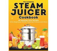 Betty Walters The Complete Steam Juicer Cookbook (Tascabile)