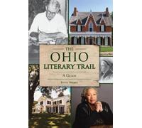 Betty Weibel The Ohio Literary Trail (Tascabile) History & Guide