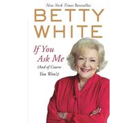 Betty White If You Ask Me (Tascabile)