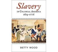 Betty Wood Slavery in Colonial America, 1619-1776 (Copertina rigida)