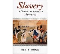Betty Wood Slavery in Colonial America, 1619-1776 (Tascabile)