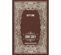 Betty Zane - Classic Collector Edition (Annotated)