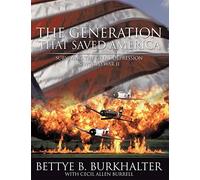 Bettye B. Burkhalter The Generation That Saved America (Tascabile)