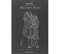 Betulla. Alessandro Bazan. Libro d'artista per appunti. Ediz. italiana, inglese e francese