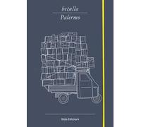 Betulla, Palermo. Libro d'artista per appunti. Ediz. italiana, inglese, spagnola, francese e tedesca