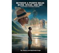 Between a Puerto Rican River, Ocean, and Sky: Stories of a modern Naboria