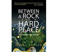 Between a Rock and a Hard Place: Public Theology in a Post-Secular Age - G...
