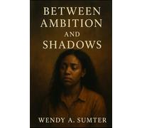 Between Ambition and Shadows